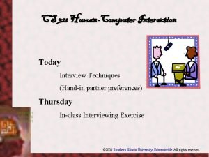 CS 321 HumanComputer Interaction Today Interview Techniques Handin