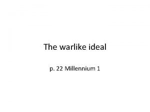 The warlike ideal p 22 Millennium 1 Warlike