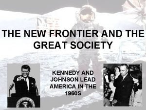 New frontier vs great society