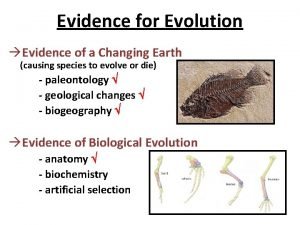 Evidence for Evolution Evidence of a Changing Earth