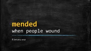 mended when people wound 8 January 2017 Christianity