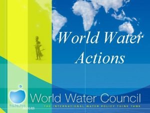 World Water Actions 300103 World Water Actions The