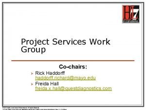 Project Services Work Group Cochairs Rick Haddorff haddorff