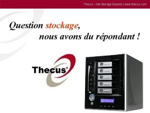 Thecus the Storage Experts www thecus com Question