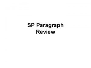 SP Paragraph Review Paragraph Structure Review Topic Sentence