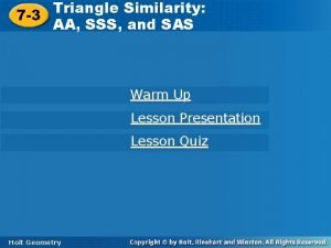 Triangle Similarity AA SSS and SAS 7 3