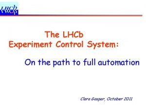 The LHCb Experiment Control System On the path