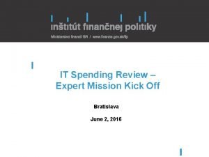IT Spending Review Expert Mission Kick Off Bratislava