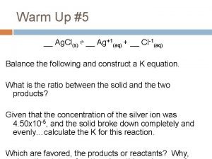 Warm Up 5 Ag Cls Ag1aq Cl1aq Balance