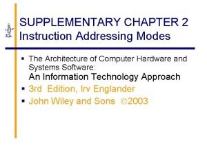 SUPPLEMENTARY CHAPTER 2 Instruction Addressing Modes The Architecture