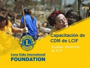 Capacitacin de CDM de LCIF Bruselas septiembre de