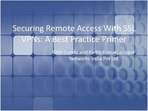 Securing Remote Access With SSL VPNs A Best