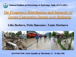 National Institute of Meteorology Hydrology Sofia BULGARIA On