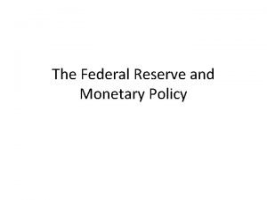 The Federal Reserve and Monetary Policy Structure of