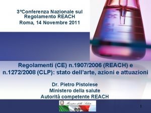 3Conferenza Nazionale sul Regolamento REACH Roma 14 Novembre