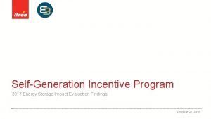 SelfGeneration Incentive Program 2017 Energy Storage Impact Evaluation