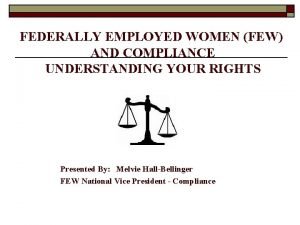 FEDERALLY EMPLOYED WOMEN FEW AND COMPLIANCE UNDERSTANDING YOUR