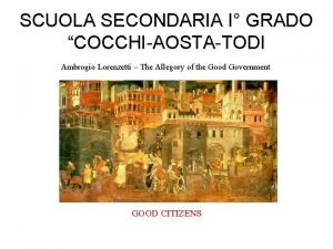 SCUOLA SECONDARIA I GRADO COCCHIAOSTATODI Ambrogio Lorenzetti The