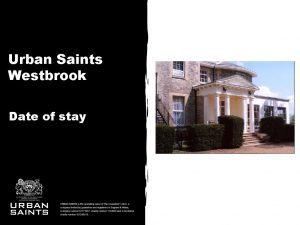 Urban Saints Westbrook Date of stay Where Urban