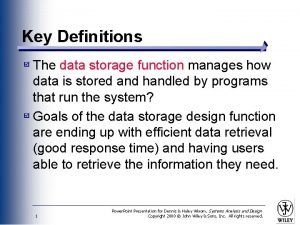 Key Definitions The data storage function manages how