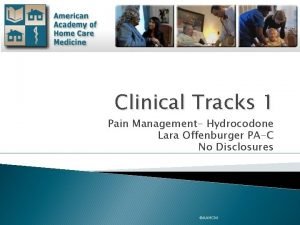 Clinical Tracks 1 Pain Management Hydrocodone Lara Offenburger