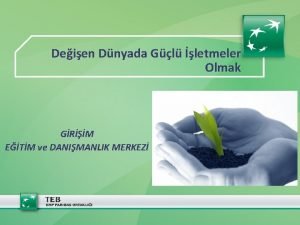 Deien Dnyada Gl letmeler Olmak GRM ETM ve