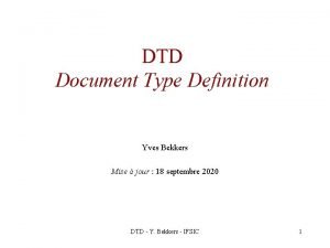 DTD Document Type Definition Yves Bekkers Mise jour