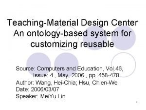 TeachingMaterial Design Center An ontologybased system for customizing