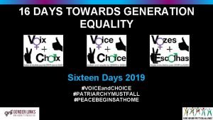 16 DAYS TOWARDS GENERATION EQUALITY Sixteen Days 2019