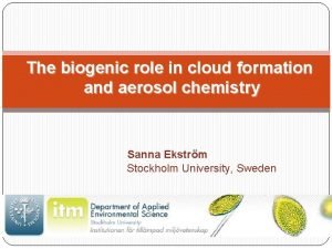 The biogenic role in cloud formation and aerosol