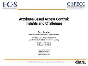 AttributeBased Access Control Insights and Challenges Ravi Sandhu