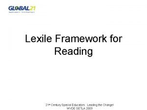 Lexile Framework for Reading 21 st Century Special