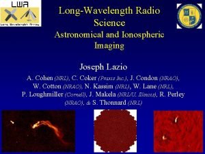 LongWavelength Radio Science Astronomical and Ionospheric Imaging Joseph