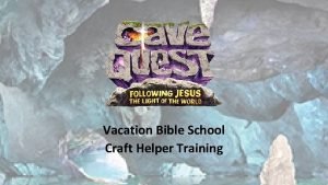 Vacation Bible School Craft Helper Training You are