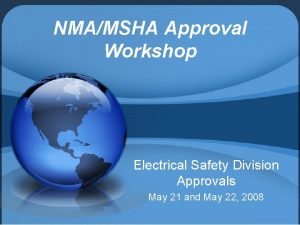 NMAMSHA Approval Workshop Electrical Safety Division Approvals May