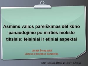 Asmens valios pareikimas dl kno panaudojimo po mirties