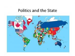 Politics and the State State a political association