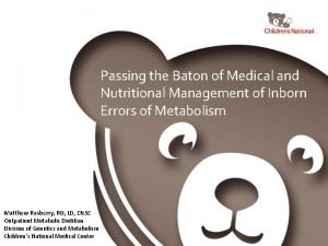 Passing the Baton of Medical and Nutritional Management