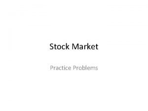 Stock Market Practice Problems Vocabulary stock Definition A