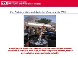 Fact Training Water and Sanitation Geneva April 2005