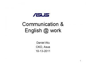 Communication English work Daniel Wu CKO Asus 10