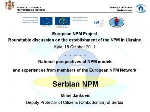 Protector of Citizens Ombudsman REPUBLIC OF SERBIA PROTECTOR