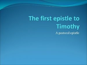 The first epistle to Timothy A pastoral epistle