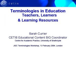 Terminologies in Education Teachers Learners Learning Resources Sarah