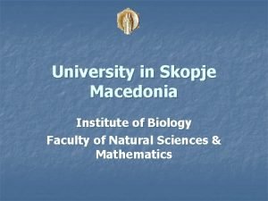 University in Skopje Macedonia Institute of Biology Faculty