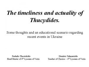 The timeliness and actuality of Thucydides Some thoughts