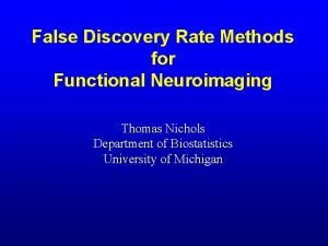 False Discovery Rate Methods for Functional Neuroimaging Thomas