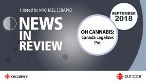 OH CANNABIS CANADA LEGALIZES POT CREDITS Video duration