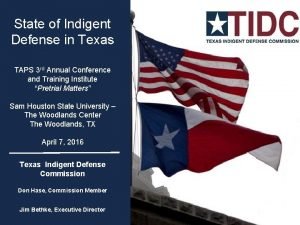 State of Indigent Defense in Texas TAPS 3