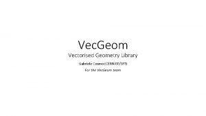 Vec Geom Vectorised Geometry Library Gabriele Cosmo CERN